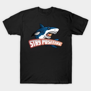 sarcasm funny  - Stay Positive Funny T-Shirt